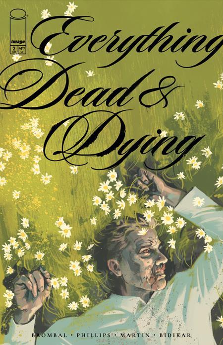 EVERYTHING DEAD & DYING #2 CVR A JACOB PHILLIPS (OF 5)