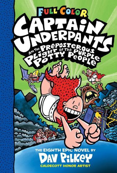 CAPTAIN UNDERPANTS AND THE PREPOSTEROUS PLIGHT OF THE PURPLE POTTY PEOPLE