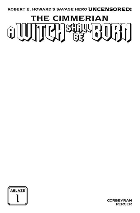 CIMMERIAN A WITCH SHALL BE BORN #1 CVR C BLANK SKETCH VAR (OF 3)