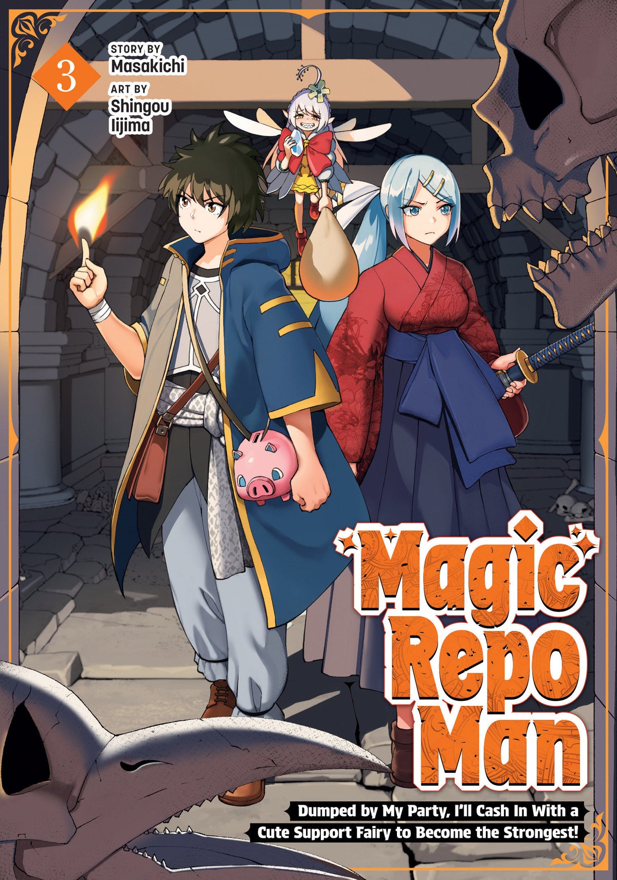 MAGIC REPO MAN DUMPED BY MY PARTY I#LL CASH IN WITH A CUTE SUPPORT FAIRY TO BECOME THE STRONGEST TP VOL 03