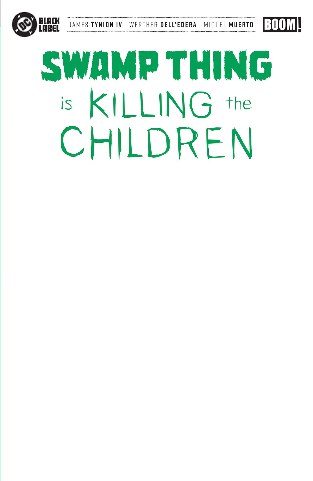 SWAMP THING IS KILLING THE CHILDREN #1 CVR G BLANK SKETCH VAR