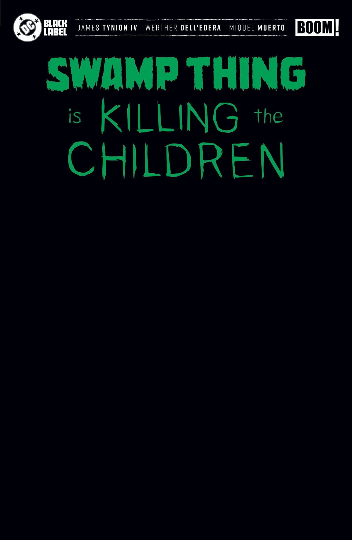 SWAMP THING IS KILLING THE CHILDREN #1 CVR I BLACK BLANK SKETCH FOIL VAR