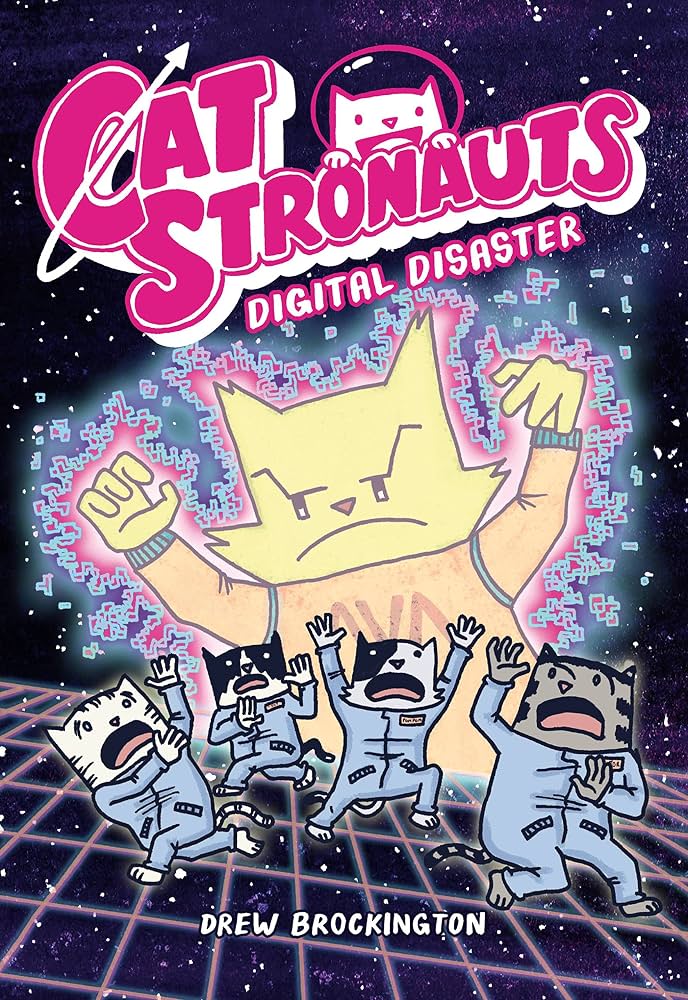 CATSTRONAUTS YR GN VOL 06 DIGITAL DISASTER
