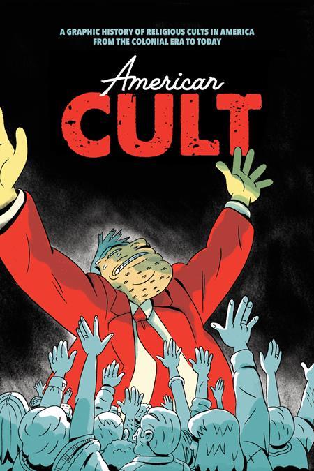 AMERICAN CULT GRAPHIC HIST OF RELIGIOUS CULTS IN AMERICA