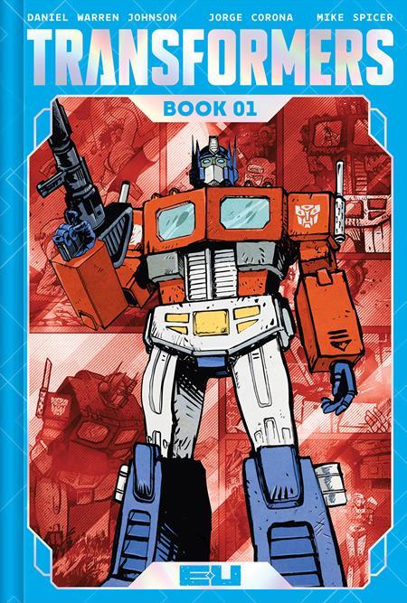 TRANSFORMERS DELUXE HC BOOK 01 DANIEL WARREN JOHNSON AND MIKE SPICER AUTOBOT CVR