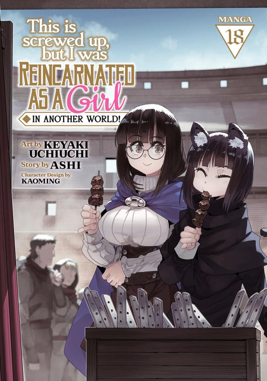 THIS IS SCREWED UP BUT I WAS REINCARNATED AS A GIRL IN ANOTHER WORLD MANGA TP VOL 18