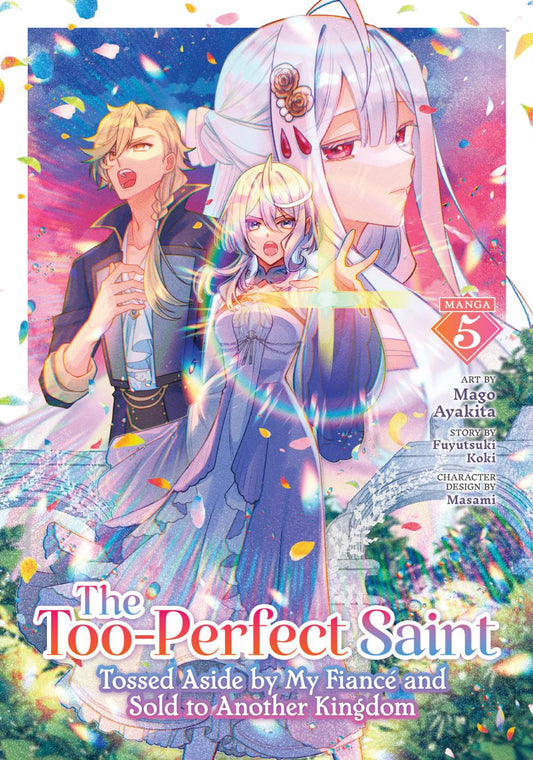 TOO-PERFECT SAINT TOSSED ASIDE BY MY FIANC AND SOLD TO ANOTHER KINGDOM MANGA TP VOL 05