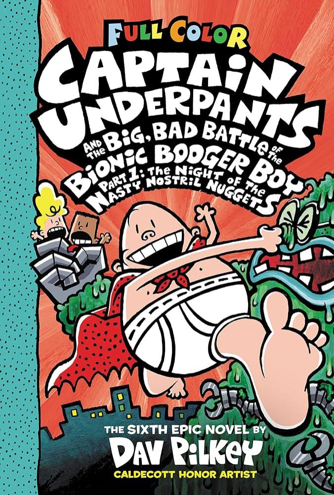 CAPTAIN UNDERPANTS AND THE BIG BAD BATTLE OF THE BIONIC BOOGER BOY PT 1