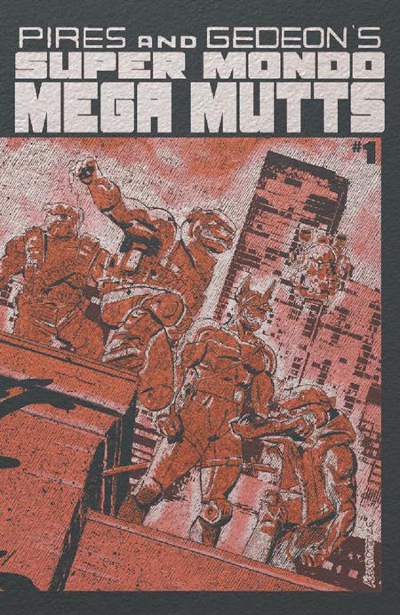 SUPER MONDO MEGA MUTTS #1 CVR F ALEX DIOTTO FOIL VAR (OF 4)