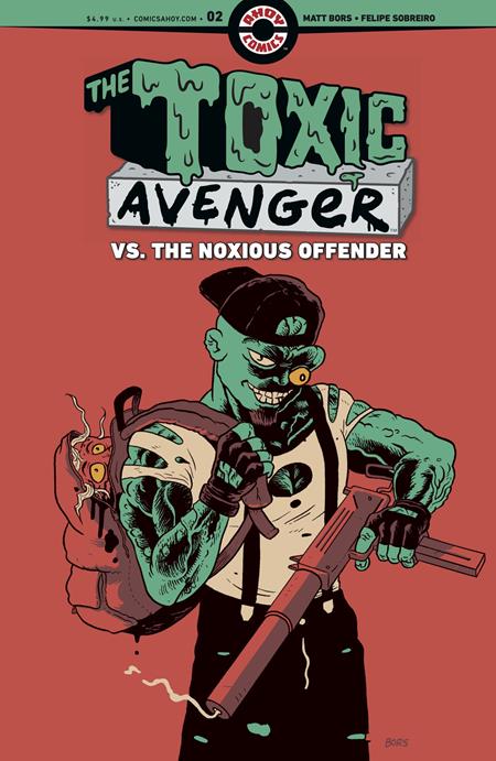 TOXIC AVENGER VS THE NOXIOUS OFFENDER #2 CVR A MATT BORS (OF 5)