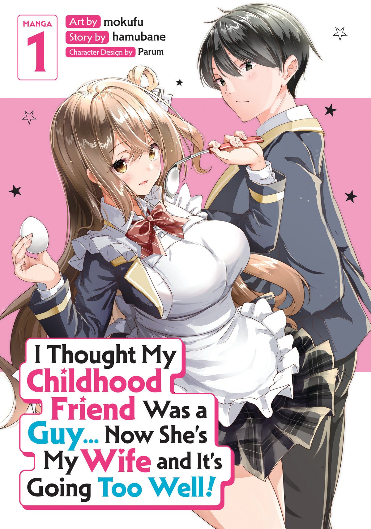 I THOUGHT MY CHILDHOOD FRIEND WAS A GUY NOW SHES MY WIFE AND ITS GOING TOO WELL MANGA VOL 1 TP