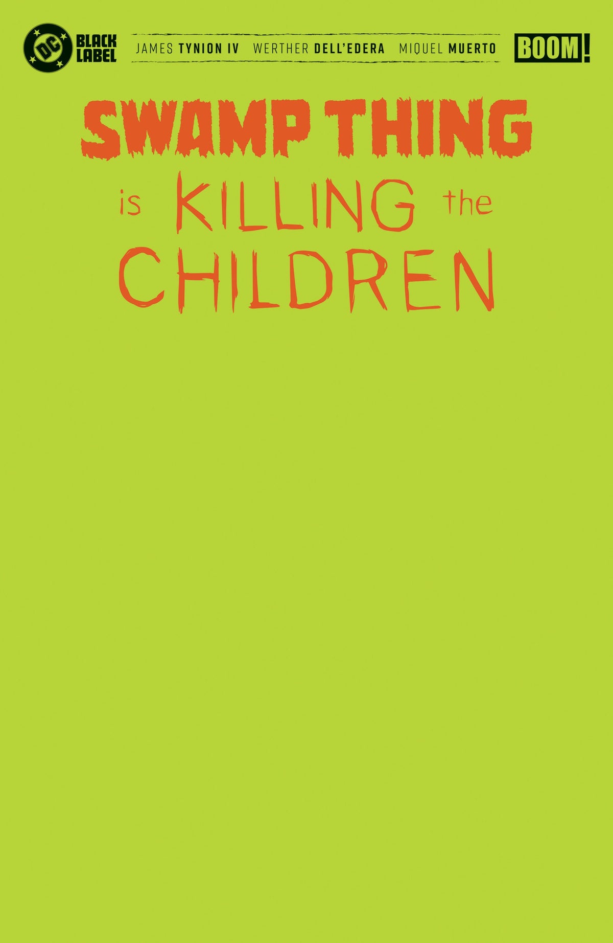 SWAMP THING IS KILLING THE CHILDREN #1 CVR H GREEN BLANK SKETCH FOIL VAR