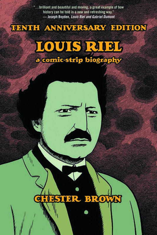 Louis Riel A Comic Strip Biography Tp 10Th Ann Ed