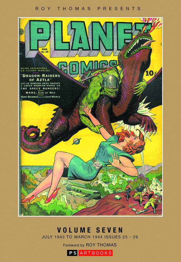 Roy Thomas Presents Planet Comics Hc Vol 07 July 43 - Mar 44